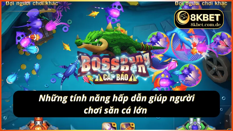 Tính năng trong bắn cá 8KBET