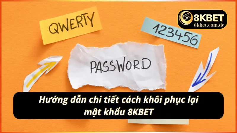 Chi tiết cách khôi phục mật khẩu 8KBET