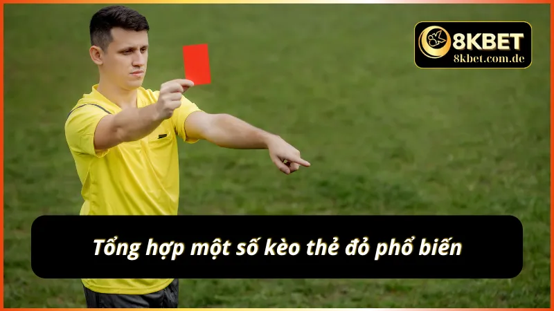 Các thể loại kèo phổ biến của kèo thẻ đỏ