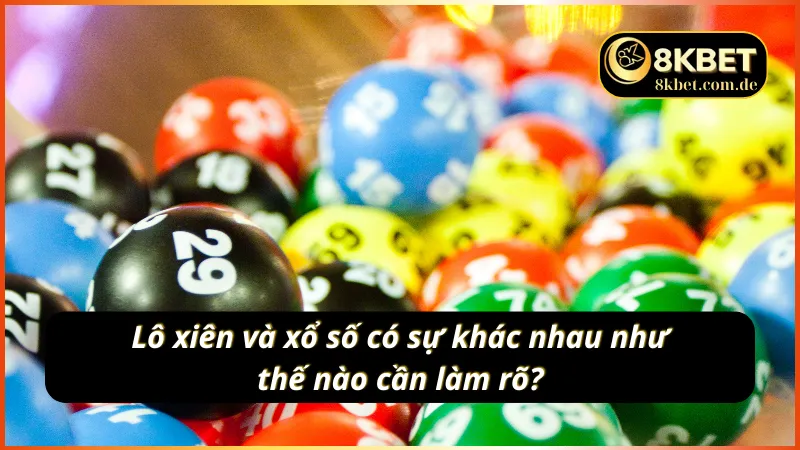 Phân biệt lô xiên và xổ số cho người mới tham gia